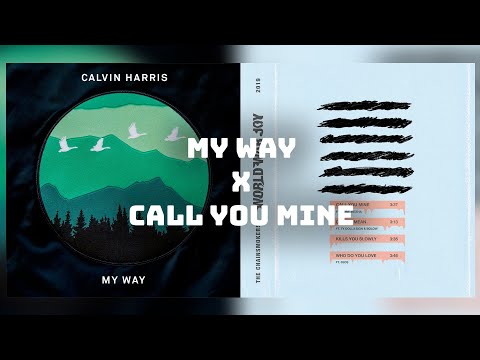 Call You Mine My Way - The Chainsmokers ft. Bebe Rexha x Calvin Harris Mashup