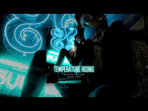 Martin Fritzon x Mark Vox - Temperature Rising [Piano House]