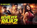 Revolver Raja 2 New 2026 Released South Indian Movie Dubbed In Hindi Action Thriller South