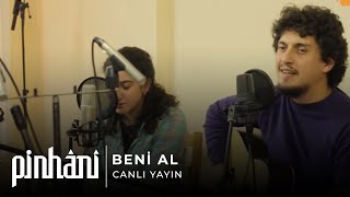 Pinhani - Beni Al (Canlı Yayın)