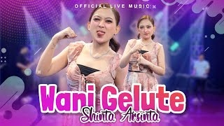 Download lagu Shinta Arsinta - Wani Gelute ( Live Music) mp3 Download lagu Shinta Arsinta - Wani Gelute ( Live Music) mp3