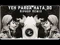 Yeh Parda Hata Do Remix Hiphop Trap Remix Bass Hindi Song Remix