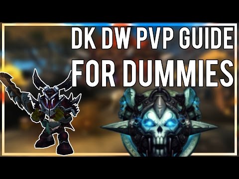 FROST DK DW EASY PVP GUIDE - Warlords of Draenor 6.2.3