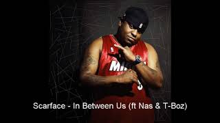 In Between Us (Scarface,Nas &amp; T-Boz)