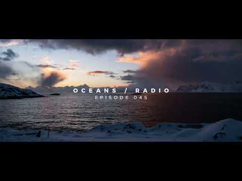 OCEANS / RADIO - EP 045