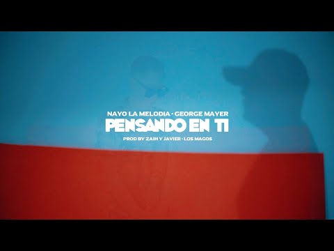 Pensando En Ti - George Mayer Ft Nayo La Melodía (Official Video) Prod by Zaih & Javier "Los Magos"