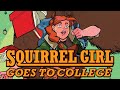 Squirrel Girl Goes to College (and the Theater)! | Women of Marvel