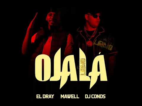 Ojalá - El Dray & Mawell Prod DJConds