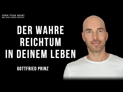Gottfried Prinz im Open Your Heart Podcast | Der wahre Reichtum in deinem Leben