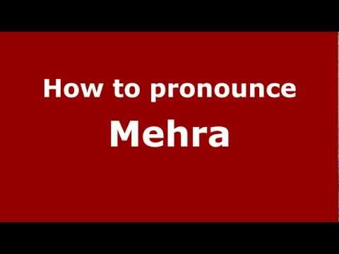 How to Pronounce Mehra - PronounceNames.com
