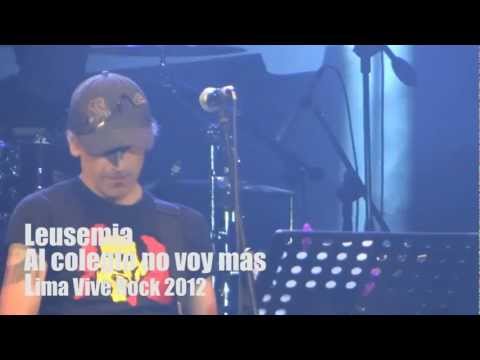 Leusemia - Al colegio no voy más (Lima Vive Rock)