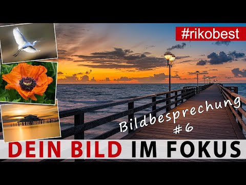 Dein Bild im Fokus #6 Fotografieren lernen, durch Bildanalyse & Bildbesprechung besser fotografieren