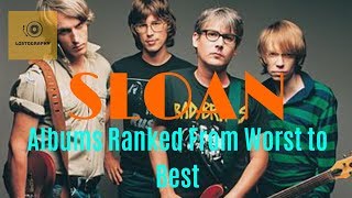 Sloan Albums Ranked From Worst to Best