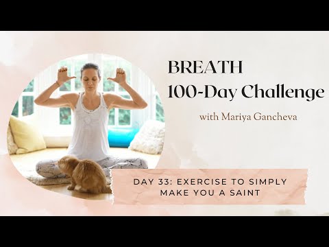 Day 33: Exercise to Simply Make You a Saint - 100-Day BREATH Challenge