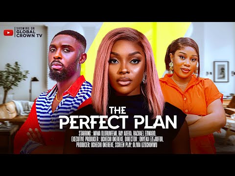 THE PERFECT PLAN -  2025 latest Nigerian movie - Miwa Olorunfemi - Ray Adeka - Rachael Edward