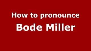 How to pronounce Bode Miller