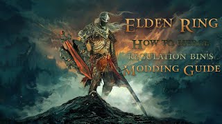 MERGING REGULATION.BIN'S - Elden Ring - Simple Modding Guide