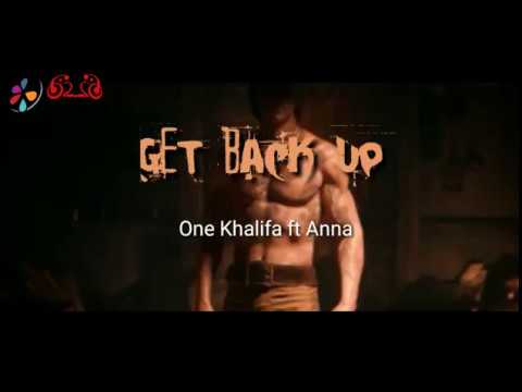 ONE Khalifa -  GET BACK UP   -   ft Anna