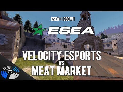 ESEA S30 W1: Meat Market vs. Velocity eSports