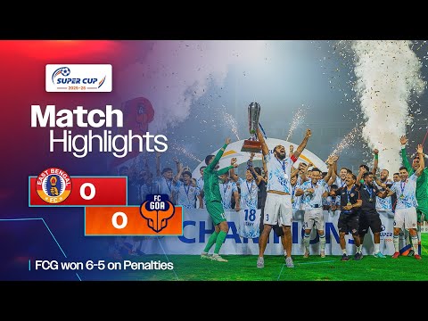 Match Highlights | AIFF Super Cup 2025-26 | Final | East Bengal 0(5) - 0(6) FC Goa