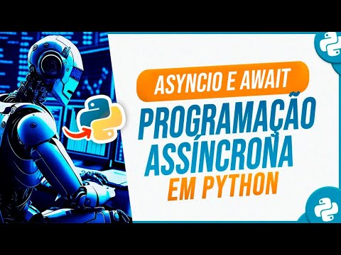 AsyncIO e Await - Programação Assíncrona em Python