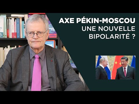 Axe Pékin-Moscou : une nouvelle bipolarité ?