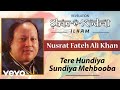 Tere Hundiya Sundiya Mehbooba Nusrat Fateh Ali Khan Official Audio Song