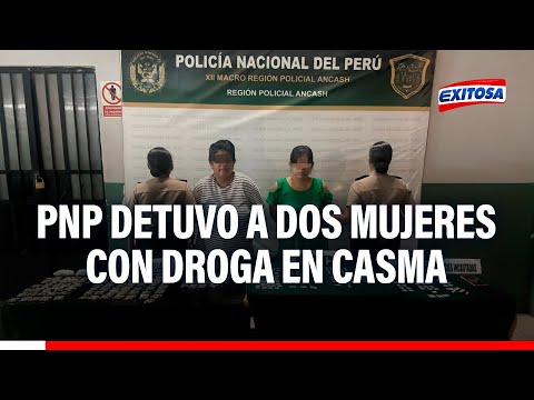 🔴🔵Áncash: PNP detuvo a dos mujeres con droga en Casma