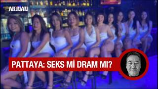 PATTAYA  Seks, yalnızlık ve 6 Milyar Dolarlık Gerçek
