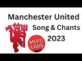Manchester United Songs & Chants 2023 with Lyrics.