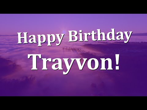 Happy Birthday Trayvon!  Have an Amazing Birthday!