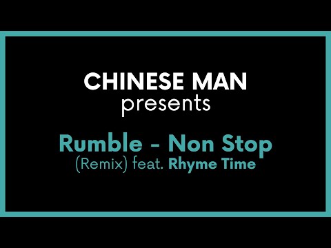 Chinese Man Presents : Rumble - Non Stop (Remix) feat. Rhyme Time