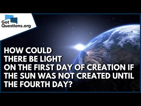 How could there be light on the 1st day of Creation if the sun was not created until the 4th day?