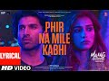 LYRICAL Phir Na Milen Kabhi MALANG Aditya R K Disha P Anil K Kunal K Ankit Tiwari