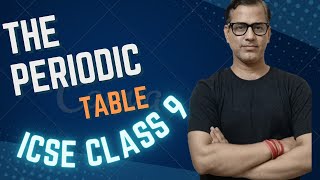Periodic Table ICSE Class 9 | The Periodic Table Simplified | @sirtarunrupani