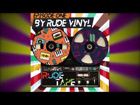 Rude Tape Episode 1 (by Rude Vinyl)