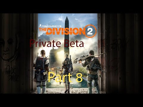 THE DIVISION 2 Walkthrough PART 8 PS4 (Beta) @ 1080HD 60Fps