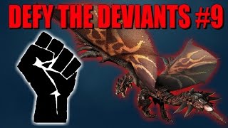 Defy the Deviants Episode 9: Dreadking Rathalos