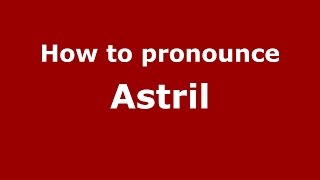 How to pronounce Astril