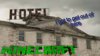 he's eating people I gotta get out of this hotel|Minecraft:(forgot the name of it lol)