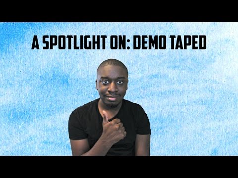 A Spotlight On: Demo Taped