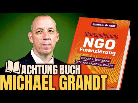 Staatsgeheimnis NGO-Finanzierung - Michael Grandt