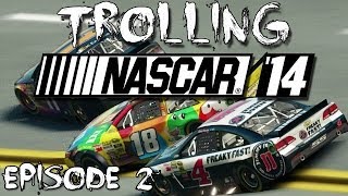 Trolling NASCAR '14 | Ep. 2 "Comin' Down!"