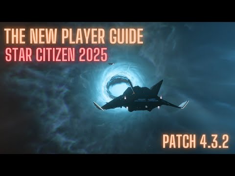 Star Citizen - New Player Guide - Patch 4.3.2