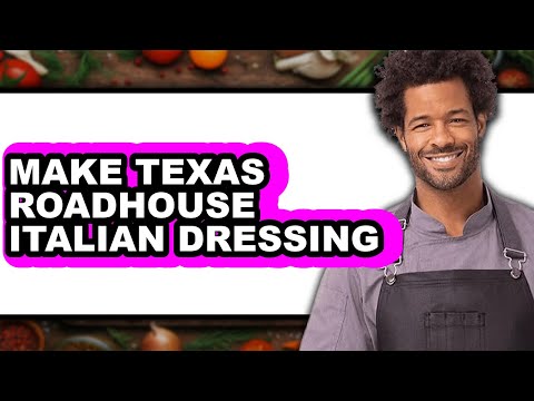 How to Make Texas Roadhouse Italian Dressing - Easy Guide