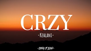 KEHLANI - CRZY (Lyrics)