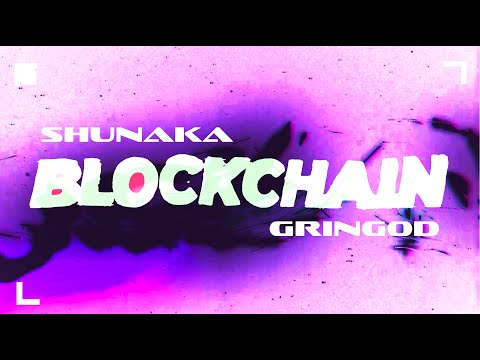 GRINGOD x SHUNAKA  - BLOCKCHAIN (Official Lyric Video)