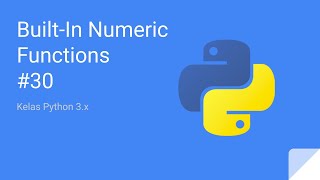 Kelas Python 3 - Built-In Numeric Functions - Mencari Nilai Min Max #30