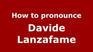 How to pronounce Davide Lanzafame