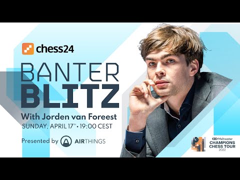 Banter Blitz with Jorden van Foreest